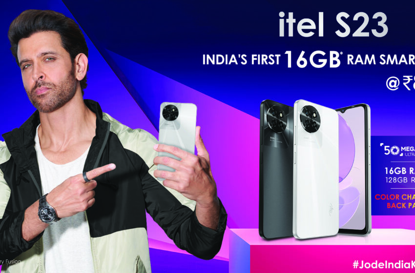  itel Launches S23 – India’s First 16 GB* RAM Smartphone at Rs 8799 exclusively on Amazon