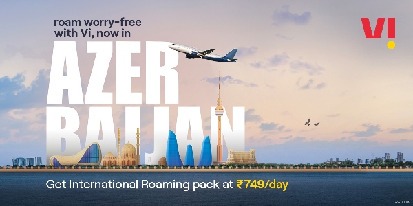  Vi Introduces Postpaid Roaming Packs for Azerbaijan and Select African Countries for Worry Free Travel